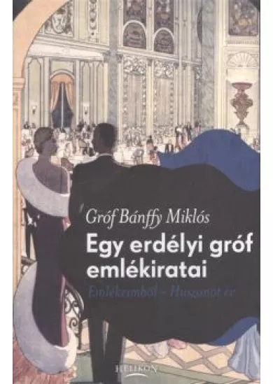 EGY ERDÉLYI GRÓF EMLÉKIRATAI /EMLÉKEIMBŐL - HUSZONÖT ÉV