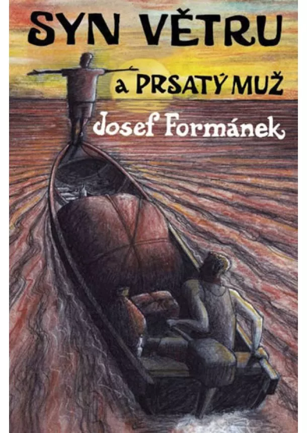 Josef Formánek - Syn větru s prsatý muž