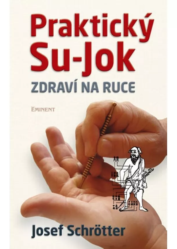 Josef Schrötter - Praktický Su-jok - Zdraví na ruce