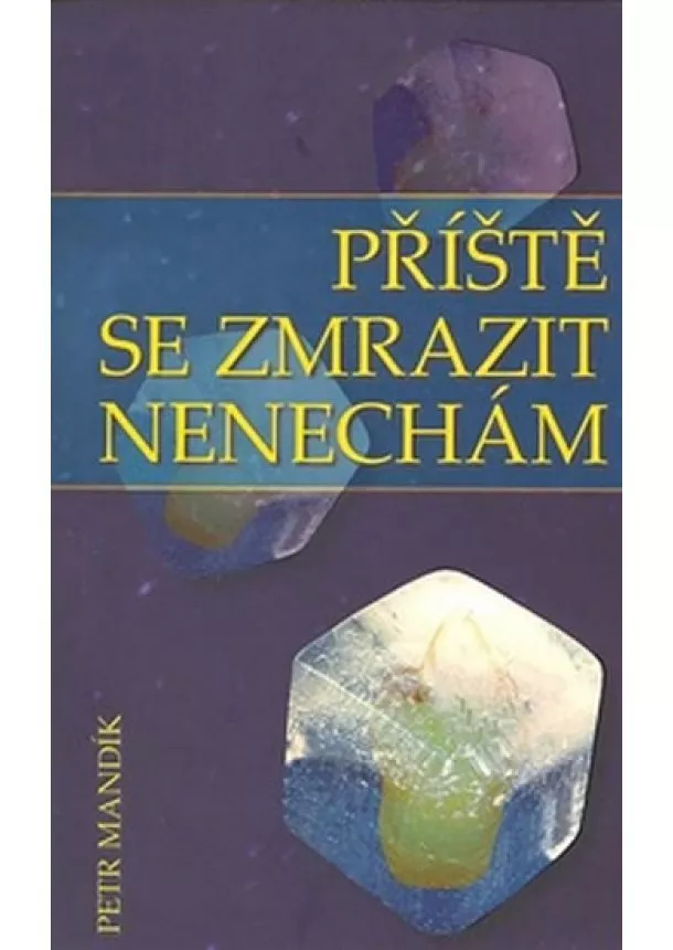 Petr Mandík - Příště se zmrazit nenechám