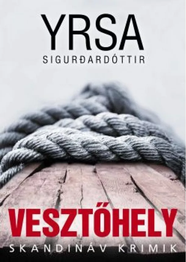 Yrsa Sigurdardóttir - Vesztőhely - Skandináv krimik