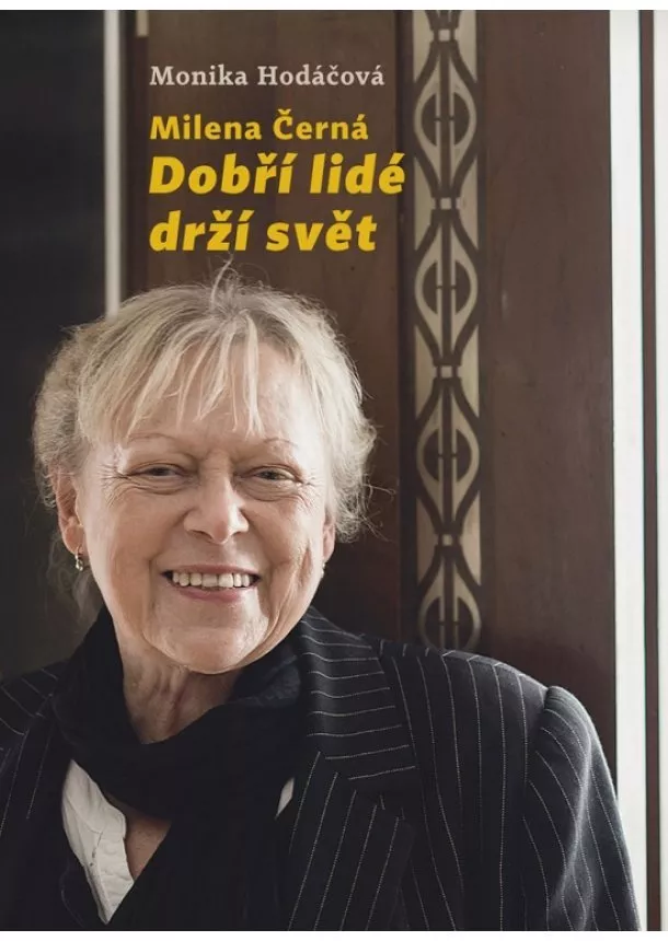 Monika Hodáčová - Milena Černá - Dobří lidé drží svět