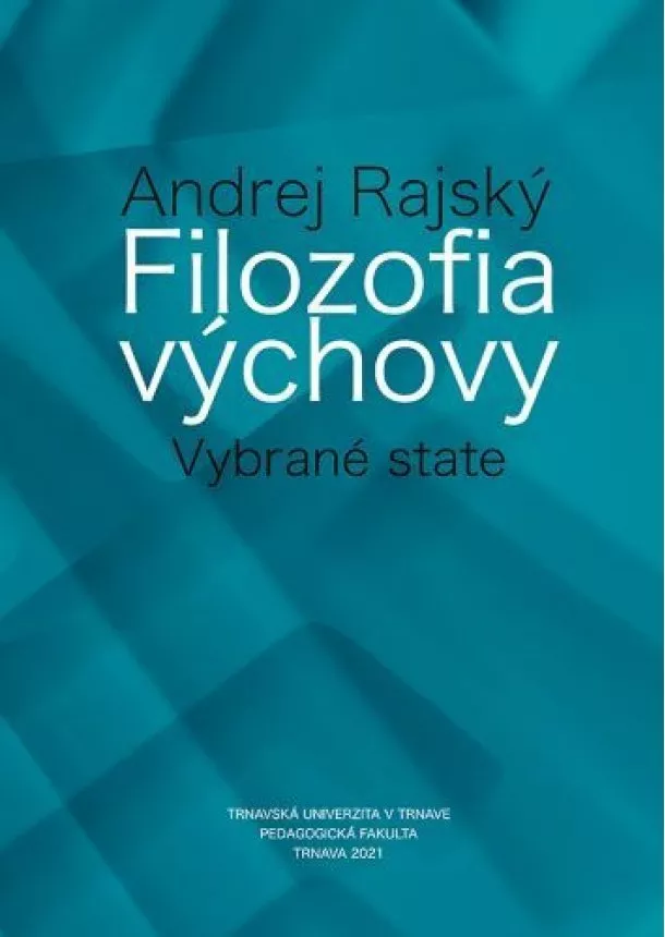 Andrej Rajský - Filozofia výchovy /Vybrané state