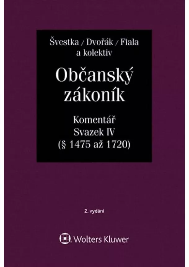 Jiří Švestka, Dvořák Jan, Fiala Josef - Občanský zákoník (zák. č. 89/2012 Sb.). Komentář, IV. svazek (dědické právo)