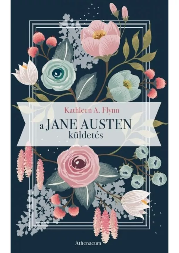 Kathleen A. Flynn - A Jane Austen-küldetés