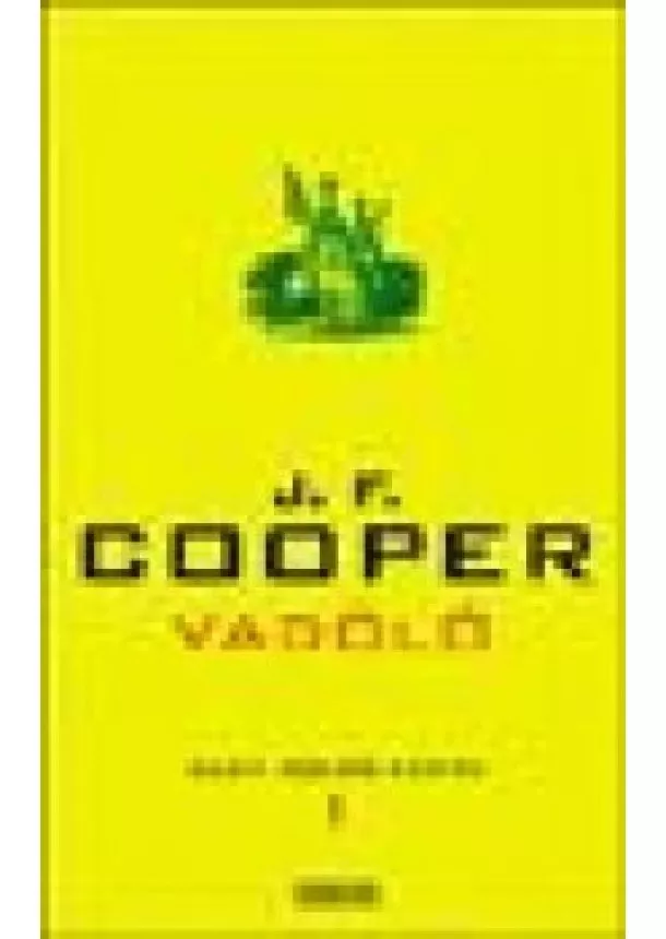 J. F. Cooper - VADÖLŐ /NAGY INDIÁNKÖNYV 1.