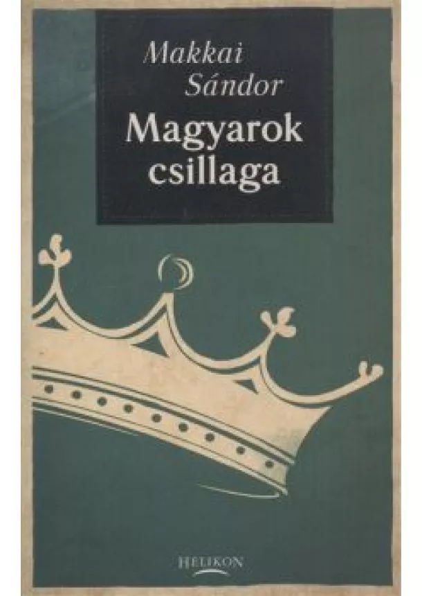 MAKKAI SÁNDOR - MAGYAROK CSILLAGA