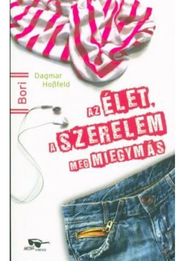 Dagmar Hossfeld - Az élet, a szerelem meg miegymás /Bori 14+ 1.