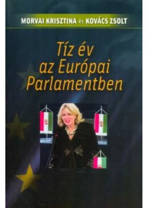 Morvai Krisztina - Tíz év az Európai Parlamentben