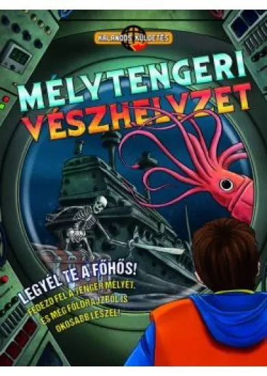 Kalandos küldetés - Mélytengeri vészhelyzet