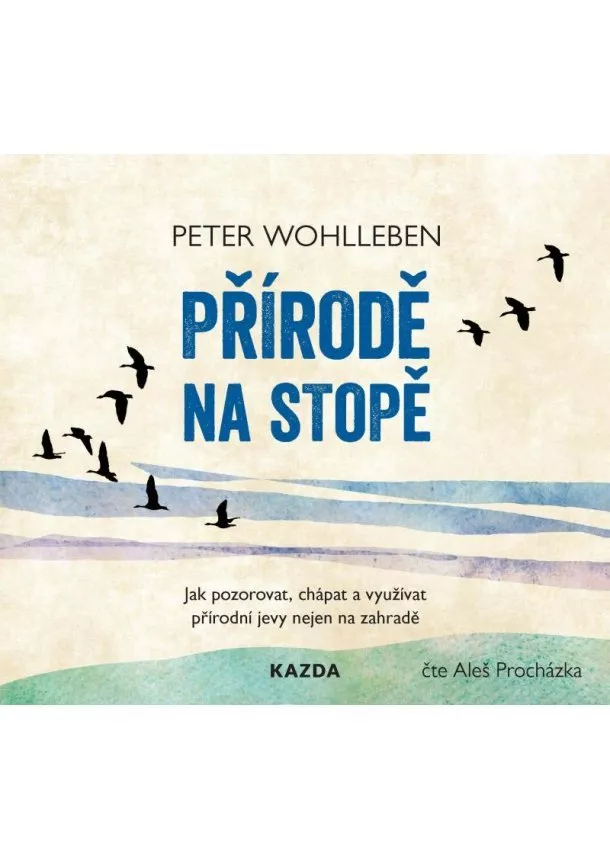 Peter Wohlleben - Přírodě na stopě - Jak pozorovat, chápat