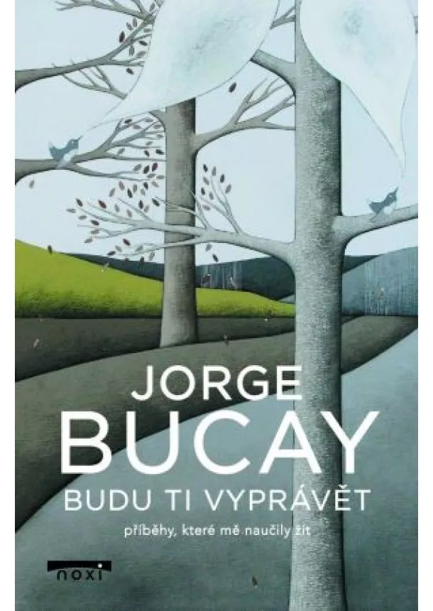 Jorge Bucay - Budu ti vyprávět příběhy, které mě naučily žít