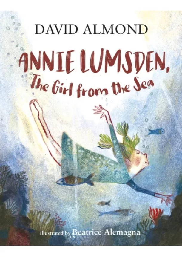 David Almond - Annie Lumsden, the Girl from the Sea