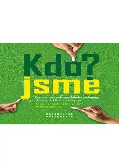 Kdo jsme? / Who are we? - Rozmanitost rolí speciálního pedagoga očima speciálního pedagoga