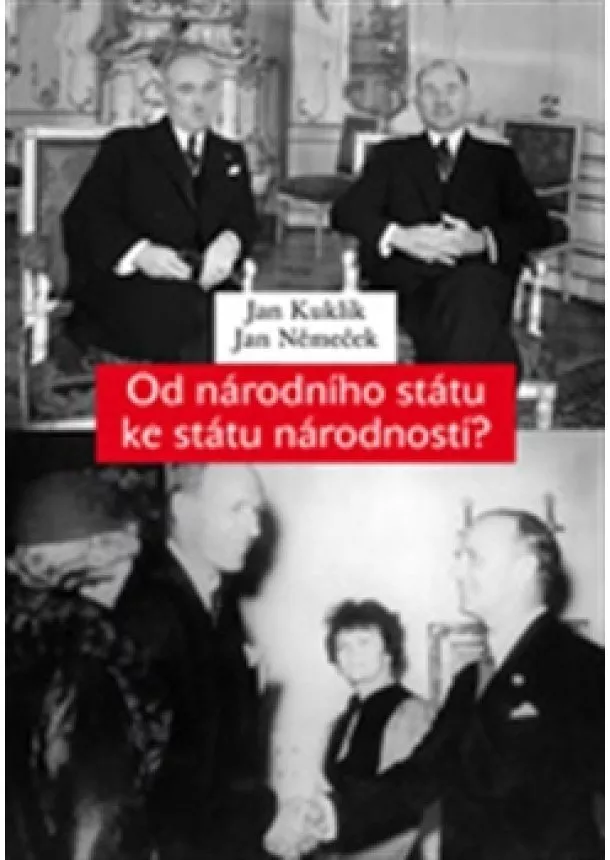 Jan Kuklík, Jan Němeček  - Od národního státu ke státu národností? - Národnostní statut a snahy o řešení menšinové otázky v Československu v roce 1938