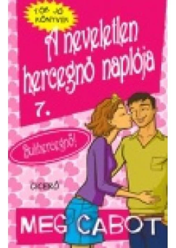 Meg Cabot - A neveletlen hercegnő naplója 7.