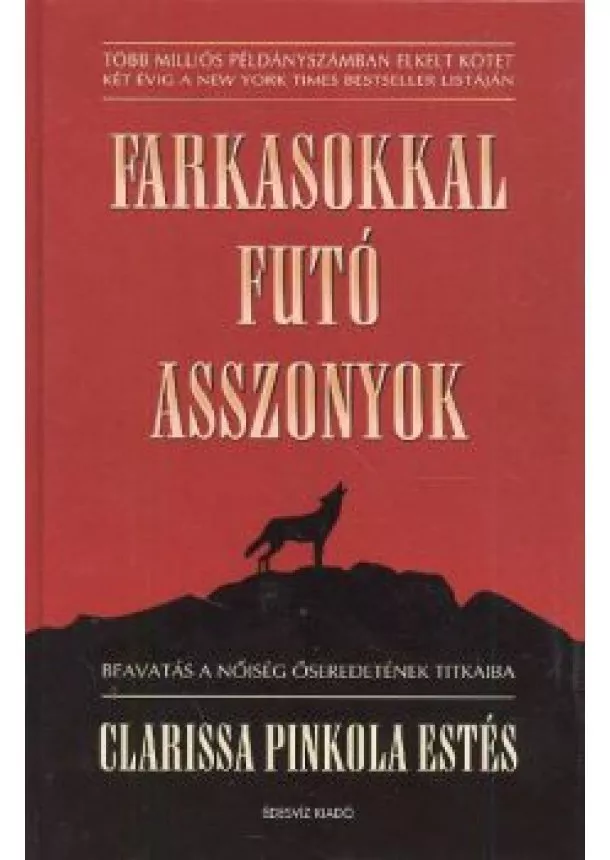 CLARISSA PINKOLA ESTÉS - FARKASOKKAL FUTÓ ASSZONYOK