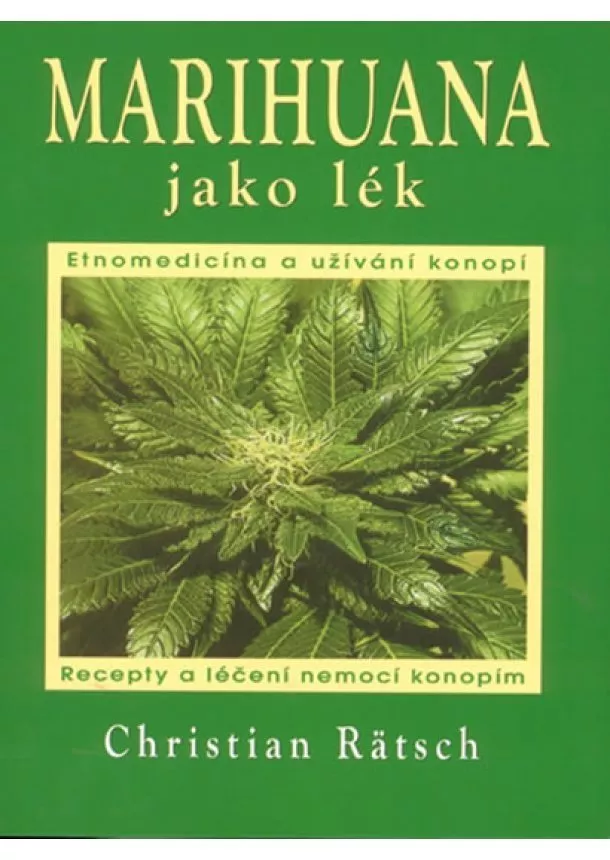 Christian Rätsch - Marihuana jako lék - Recepty a léčení ne