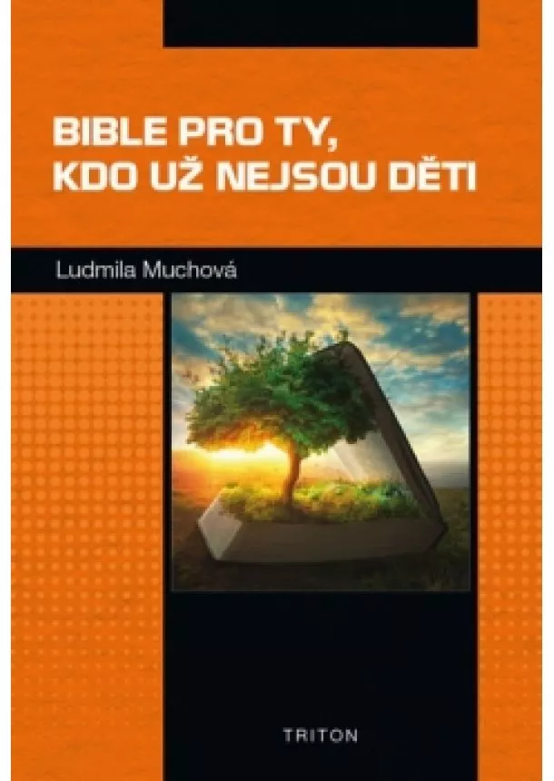 Ludmila Muchová - Bible pro ty, kdo už nejsou děti