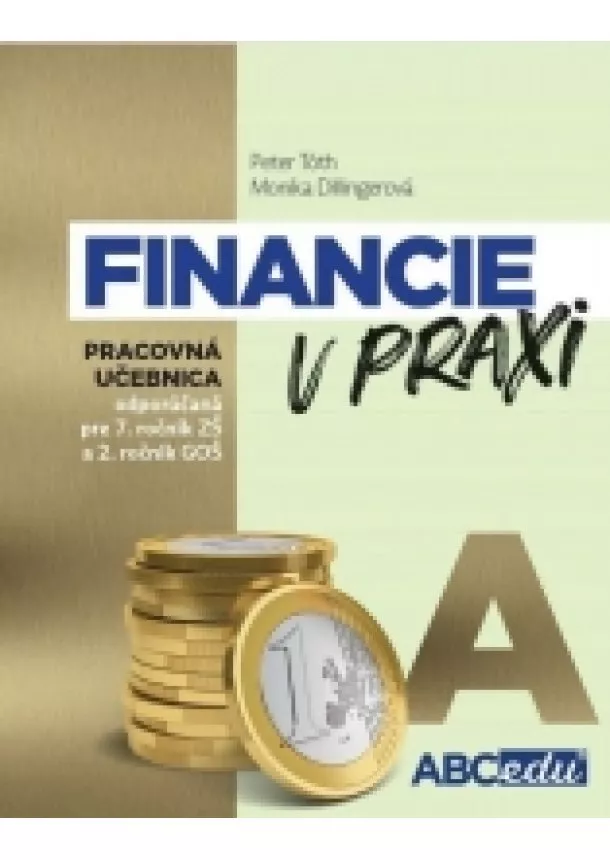 Peter Tóth, Monika Dillingerová - Financie v praxi A - pracovná učebnica, 2. vyd.