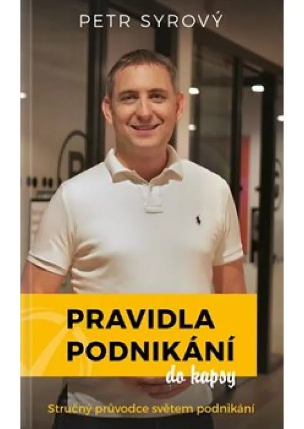 Petr Syrový - Pravidla podnikání do kapsy - Stručný průvodce světem podnikání