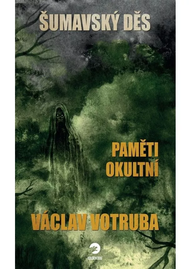 Václav Votruba - Šumavský Děs - Paměti okultní