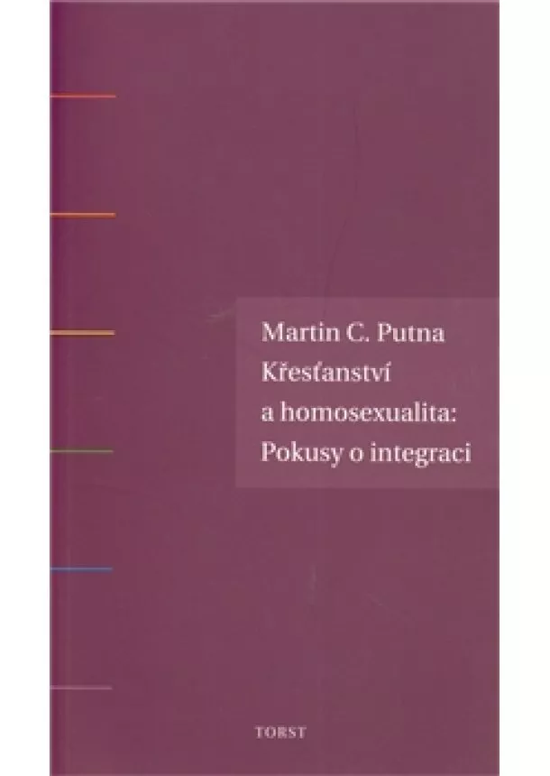 Martin C. Putna - Křesťanství a homosexualita - Pokusy o integraci