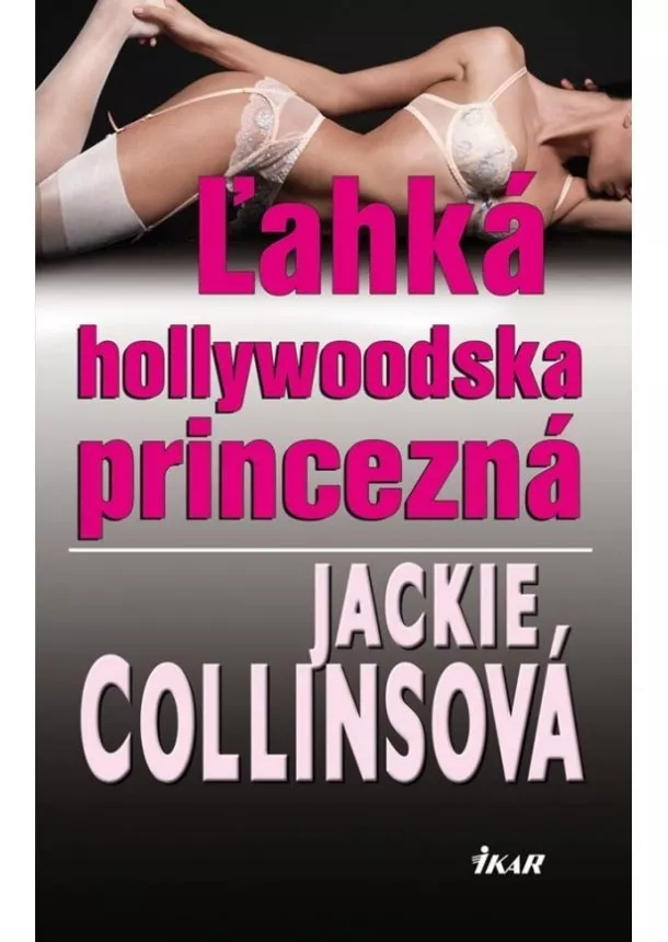 Jackie Collinsová - Ľahká hollywoodska princezná