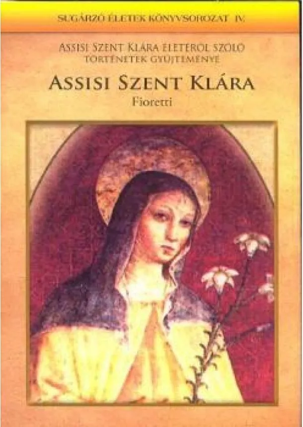 VÁLOGATÁS - ASSISI SZENT KLÁRA