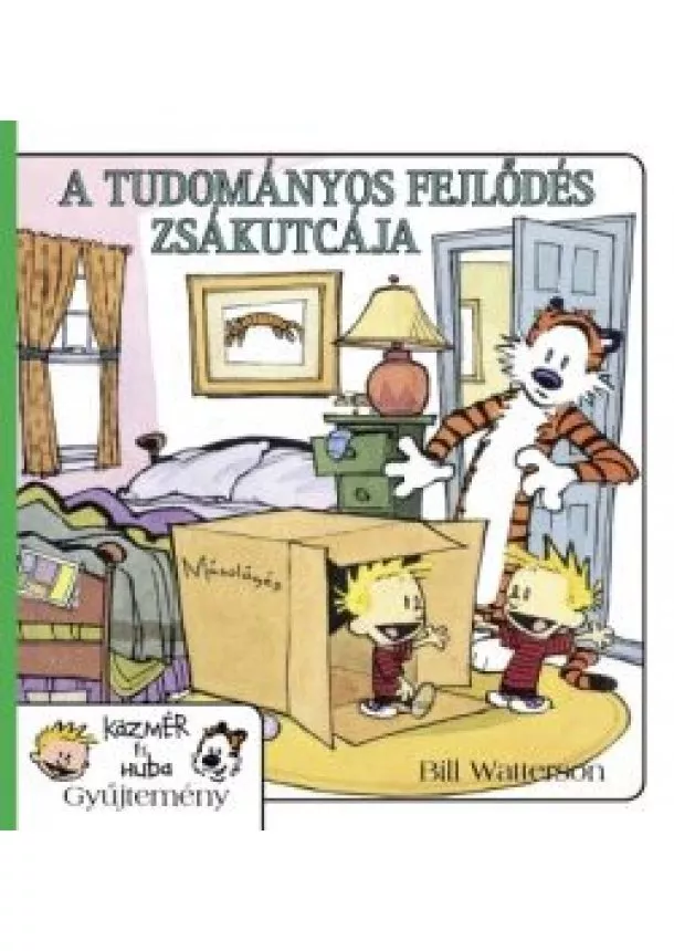 BILL WATTERSON - A TUDOMÁNYOS FEJLŐDÉS ZSÁKUTCÁJA