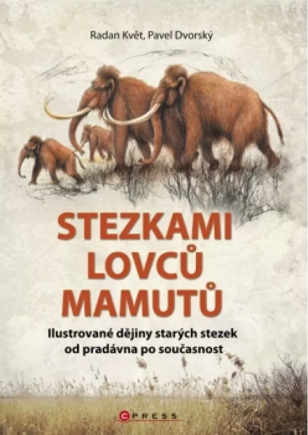 Radan Květ - Stezkami lovců mamutů