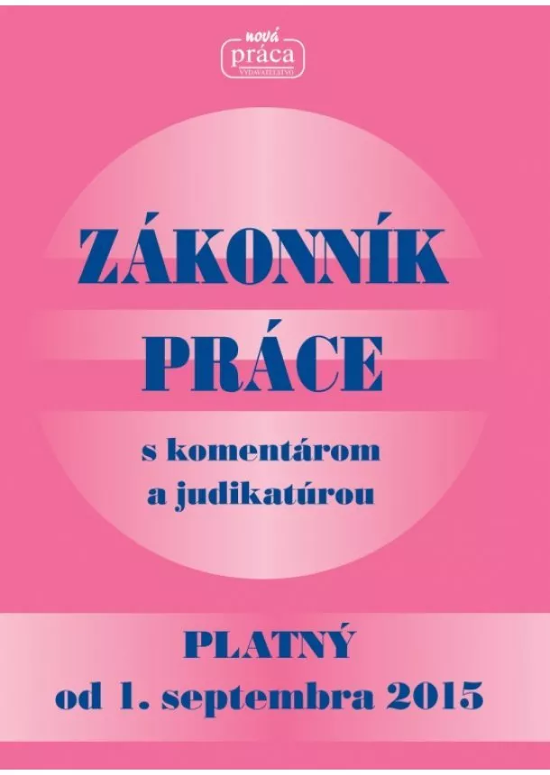 Kolektív - Zákonník práce s komentárom a judikatúrou - Platný od 1.septembra 2015