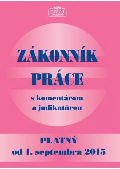 Zákonník práce s komentárom a judikatúrou - Platný od 1.septembra 2015