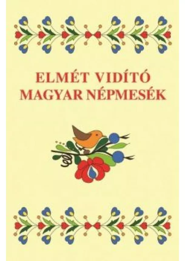 Válogatás - Elmét vidító magyar népmesék