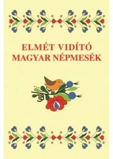 Elmét vidító magyar népmesék