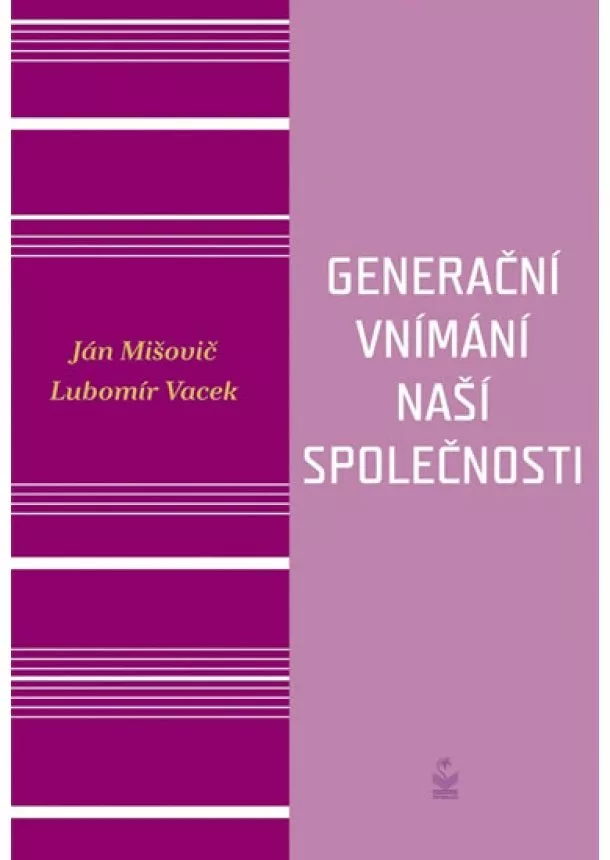 Ján Mišovič, Lubomír Vacek - Generační vnímání života naší společnost