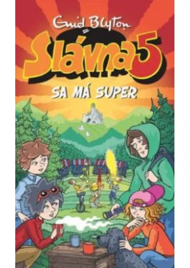 Enid Blyton - Slávna päťka 11: Sa má super