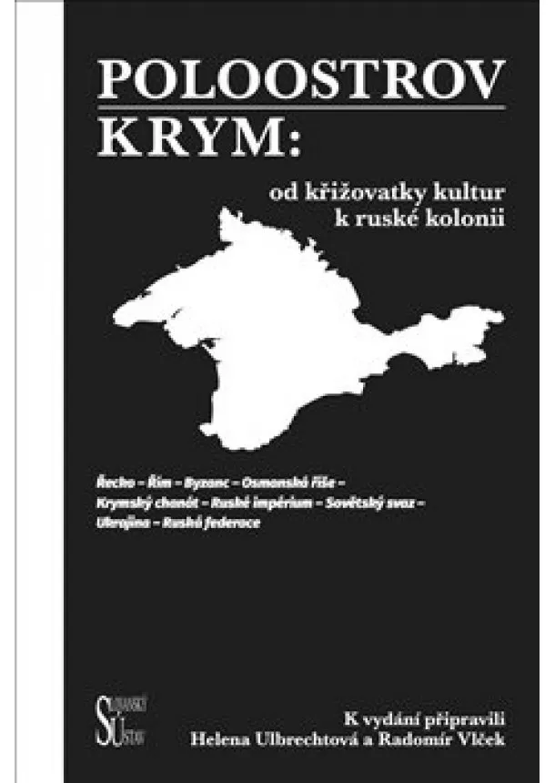 Helena Ulbrechtová, Radomír Vlček - Poloostrov Krym: Od křižovatky kultur k ruské kolonii