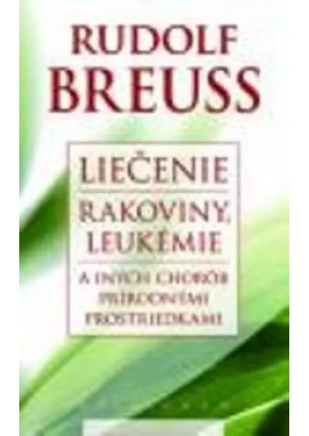 Rudolf Breuss - Liečenie rakoviny, Leukémie