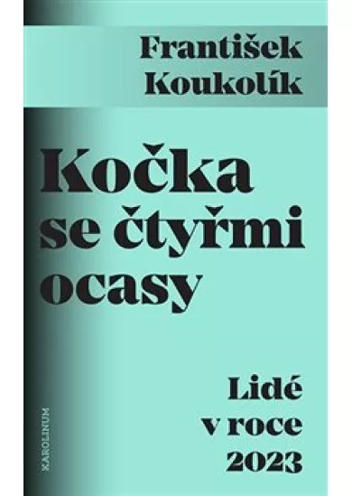 Kočka se čtyřmi ocasy - Lidé v roce 2023