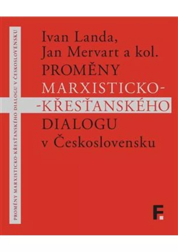 Ivan Landa, Jan Mervart - Proměny marxisticko-křesťanského dialogu v Československu