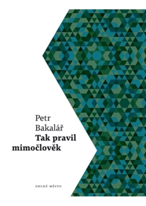 Petr Bakalář - Tak pravil mimočlověk