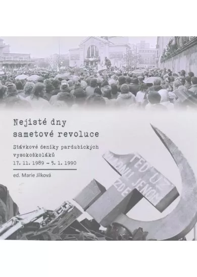 Nejisté dny sametové revoluce - Stávkové deníky pardubických vysokoškoláků