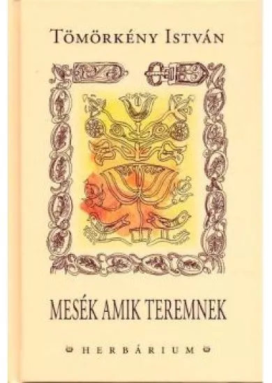 MESÉK AMIK TEREMNEK /HERBÁRIUM