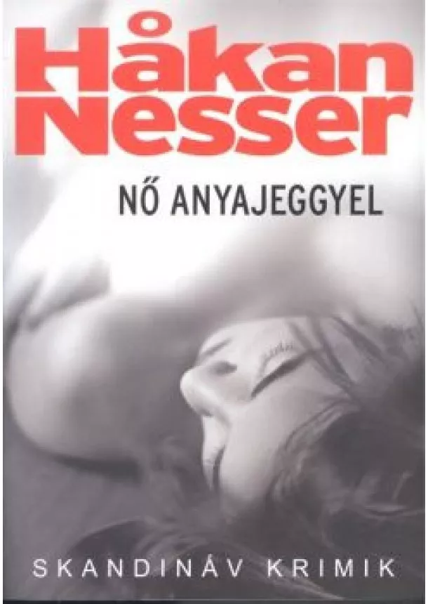 HAKAN NESSER - NŐ ANYAJEGGYEL