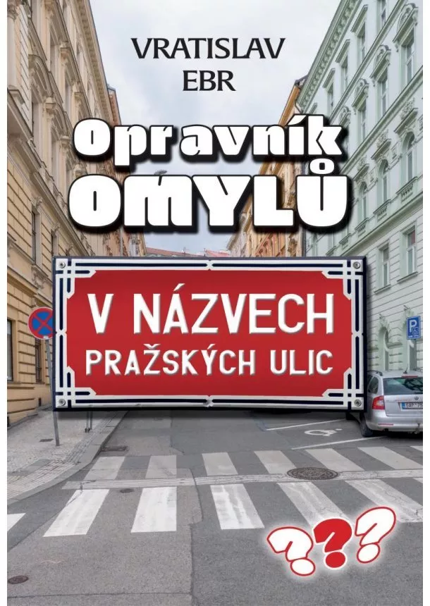 Vráťa Ebr - Opravník omylů v názvech pražských ulic