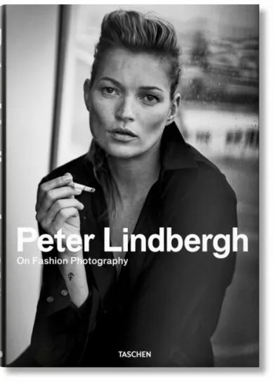 Peter Lindbergh. On Fashion Photography