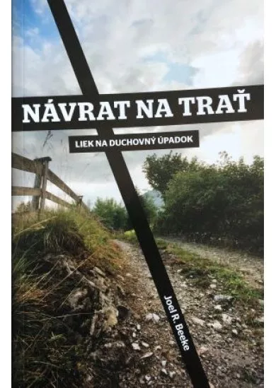 Návrat na trať - Liek na duchovný úpadok