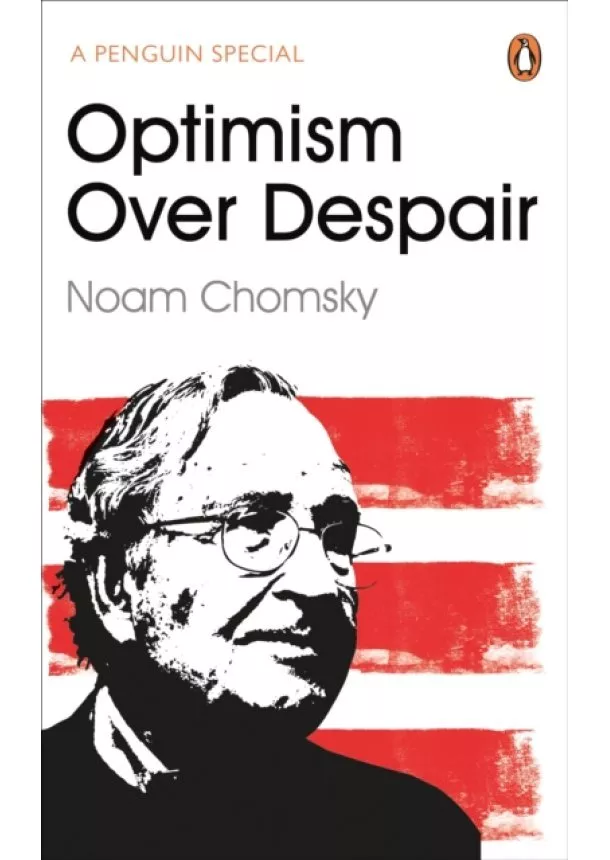 Noam Chomsky, C. J. Polychroniou - Optimism Over Despair