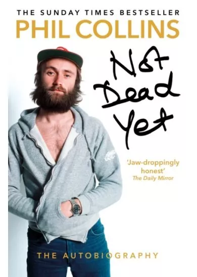 Not Dead Yet: The autobiography